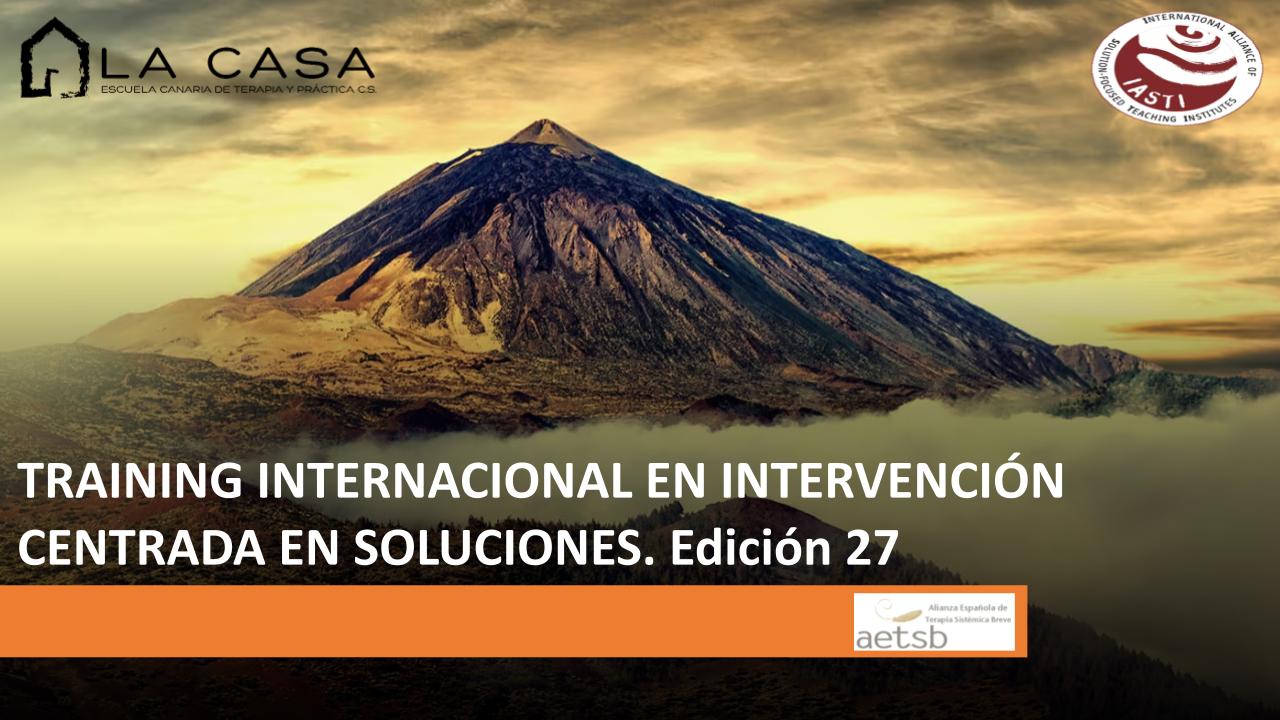 TRAINING INTERNACIONAL EN INTERVENCIÓN CENTRADA EN SOLUCIONES. Edición 27. Inicio 25 de mayo
